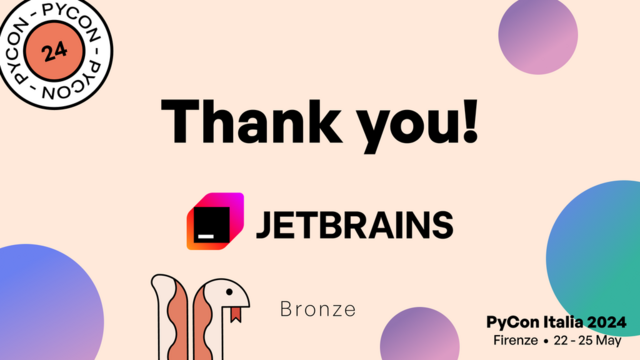 Graphic with pastel background and abstract shapes, text reads 'Thank you! JetBrains - Bronze' and 'PyCon Italia 2024 Firenze - 22-25 May' with the PyCon and JetBrains logos.