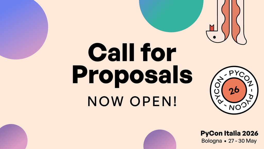 Call for Proposals now open” for PyCon Italia 2026. Peach background with colorful abstract shapes, PyCon logo, and text “Bologna, 27–30 May.
