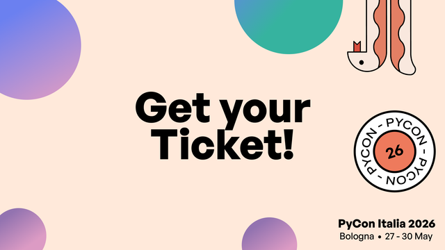 Get your ticket for PyCon ITalia 2026!